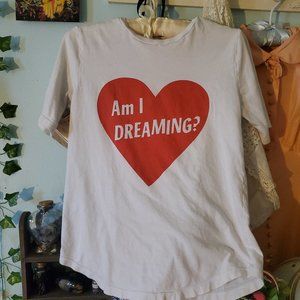 Am I Dreaming?♥️ Heart shirt